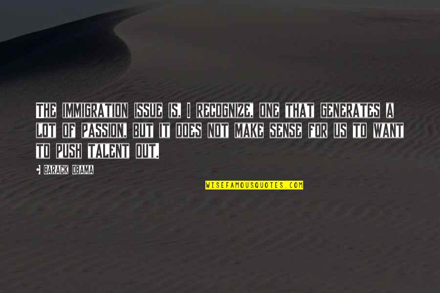 Liquidos Miscibles Quotes By Barack Obama: The immigration issue is, I recognize, one that