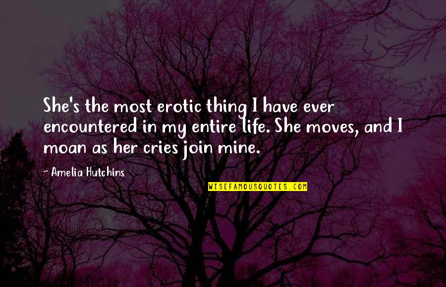 Liquidos Para Quotes By Amelia Hutchins: She's the most erotic thing I have ever Liquidos Para Quotes By Amelia Hutchins: She's the most erotic thing I have ever