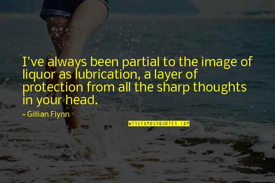 Liquor Quotes By Gillian Flynn: I've always been partial to the image of Liquor Quotes By Gillian Flynn: I've always been partial to the image of