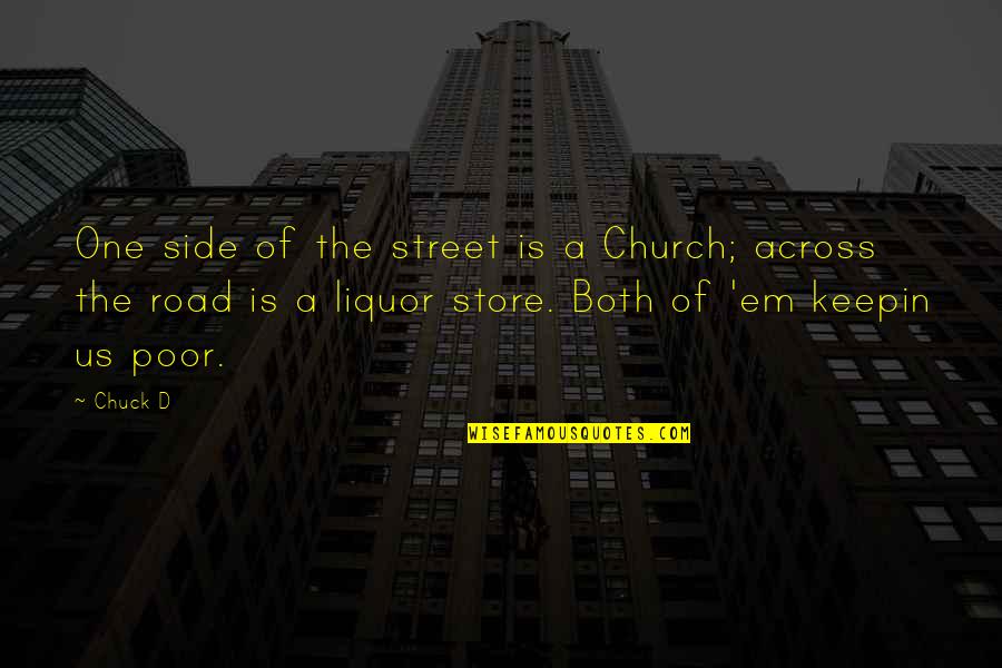 Liquor Store Quotes By Chuck D: One side of the street is a Church;