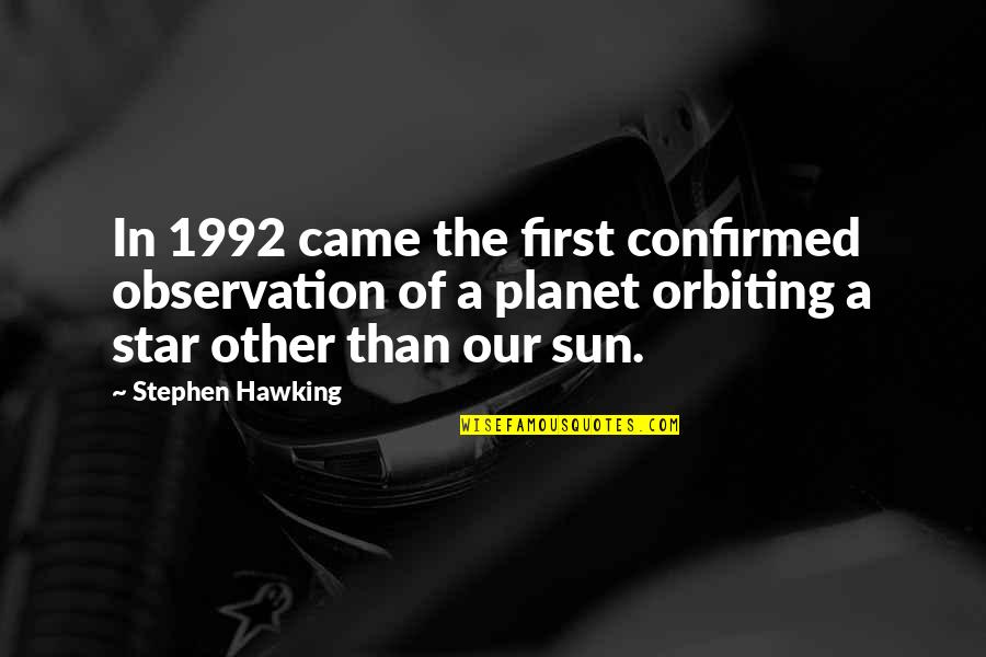 Liquore Alla Quotes By Stephen Hawking: In 1992 came the first confirmed observation of