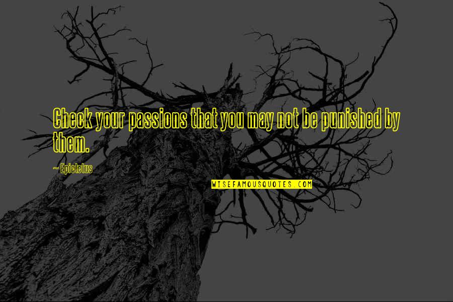 Liran Einav Quotes By Epictetus: Check your passions that you may not be