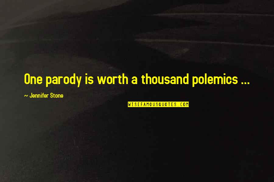 Liran Einav Quotes By Jennifer Stone: One parody is worth a thousand polemics ...