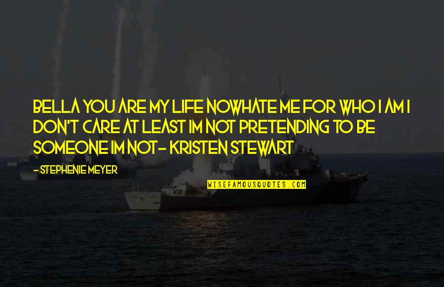 Liran Einav Quotes By Stephenie Meyer: Bella you are my life nowhate me for