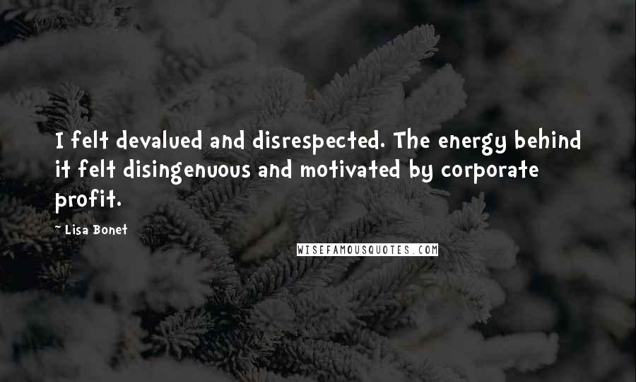 Lisa Bonet quotes: I felt devalued and disrespected. The energy behind it felt disingenuous and motivated by corporate profit.