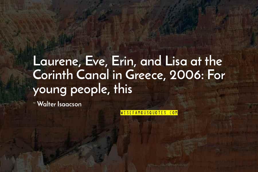 Lisa Emery Quotes By Walter Isaacson: Laurene, Eve, Erin, and Lisa at the Corinth