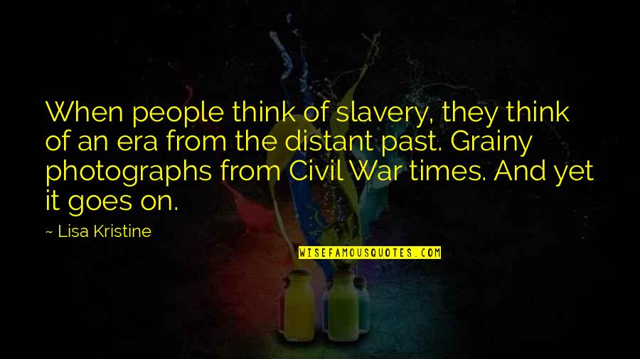 Lisa Kristine Quotes By Lisa Kristine: When people think of slavery, they think of Lisa Kristine Quotes By Lisa Kristine: When people think of slavery, they think of