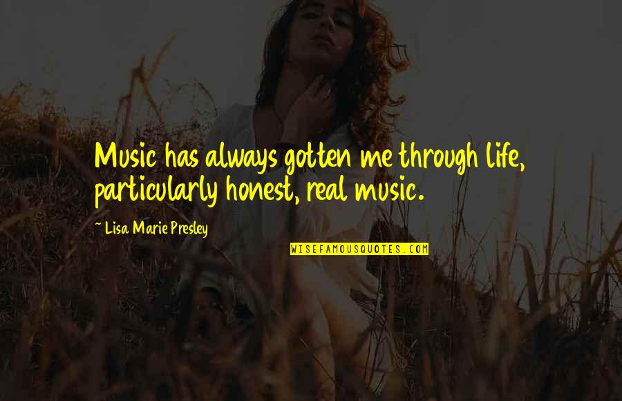 Lisa Marie Quotes By Lisa Marie Presley: Music has always gotten me through life, particularly