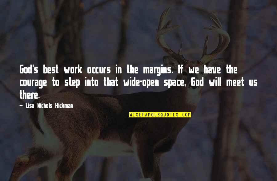 Lisa Nichols Quotes By Lisa Nichols Hickman: God's best work occurs in the margins. If