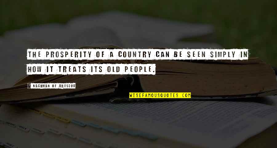 Lisa Origliasso Quotes By Nachman Of Breslov: The prosperity of a country can be seen Lisa Origliasso Quotes By Nachman Of Breslov: The prosperity of a country can be seen