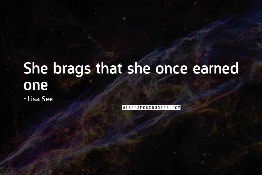 Lisa See quotes: She brags that she once earned one