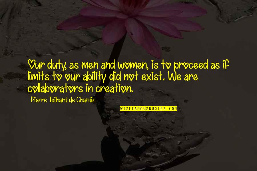 Lisa Yuskavage Quotes By Pierre Teilhard De Chardin: Our duty, as men and women, is to