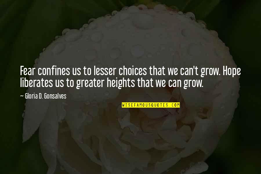 Lisandra Garcia Quotes By Gloria D. Gonsalves: Fear confines us to lesser choices that we