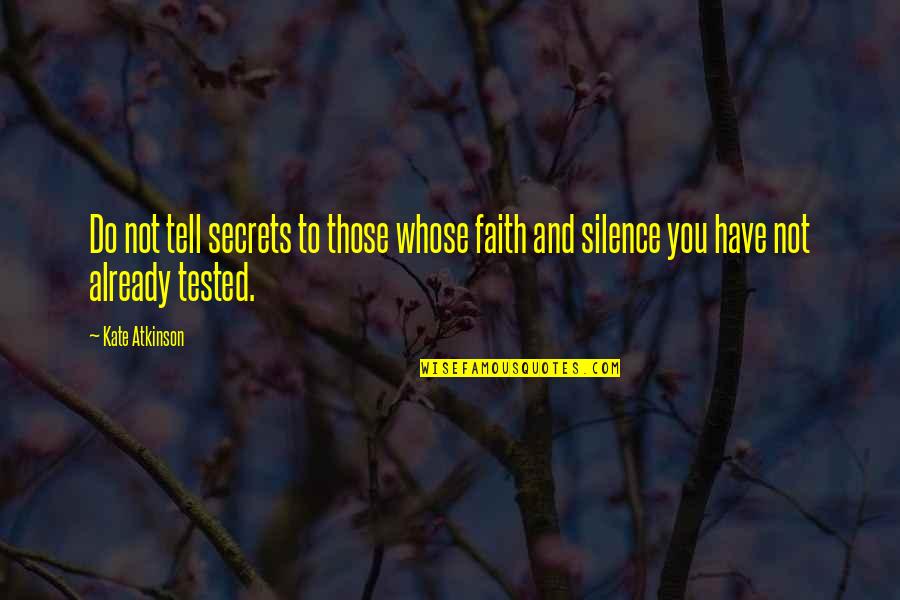Lisbeth Wulff Quotes By Kate Atkinson: Do not tell secrets to those whose faith