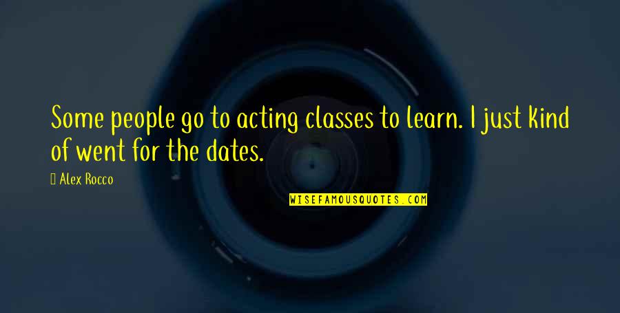 Lisensya At Permit Quotes By Alex Rocco: Some people go to acting classes to learn.