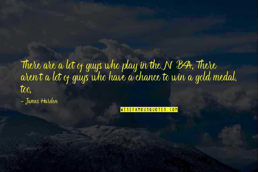 Lisette L Quotes By James Harden: There are a lot of guys who play Lisette L Quotes By James Harden: There are a lot of guys who play