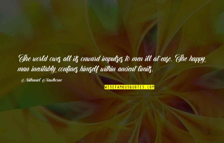 Liseye Giris Quotes By Nathaniel Hawthorne: The world owes all its onward impulses to