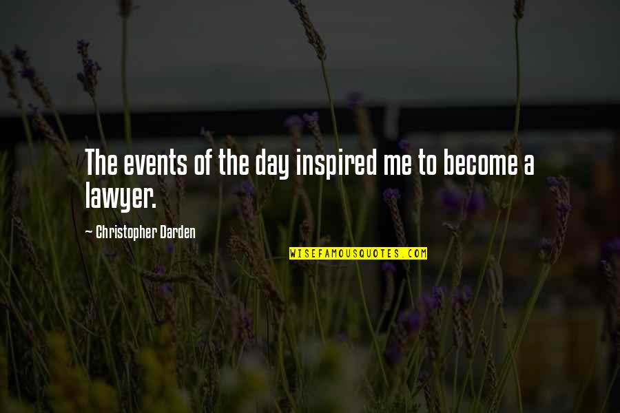 Liseyi Kizlar Quotes By Christopher Darden: The events of the day inspired me to Liseyi Kizlar Quotes By Christopher Darden: The events of the day inspired me to