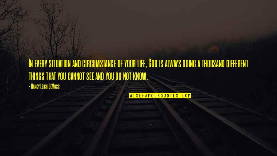 Lisez Conjugation Quotes By Nancy Leigh DeMoss: In every situation and circumstance of your life,