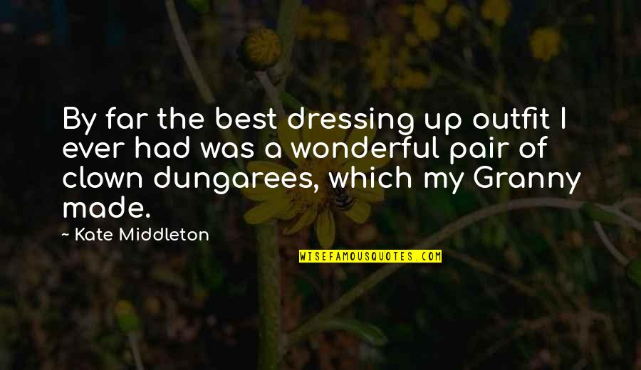 Lisiak Sporenie Quotes By Kate Middleton: By far the best dressing up outfit I