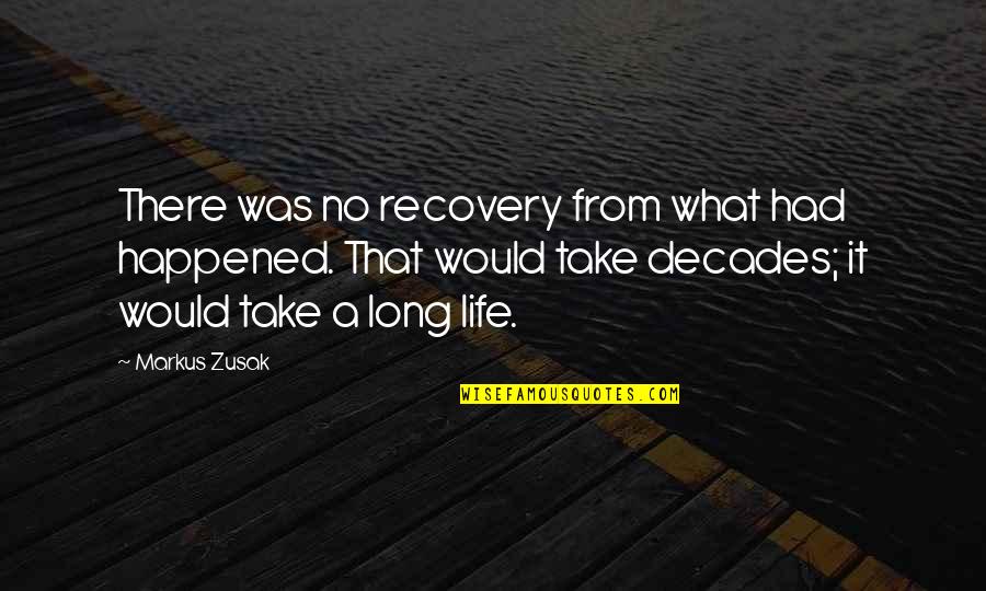 Lisis Celular Quotes By Markus Zusak: There was no recovery from what had happened.