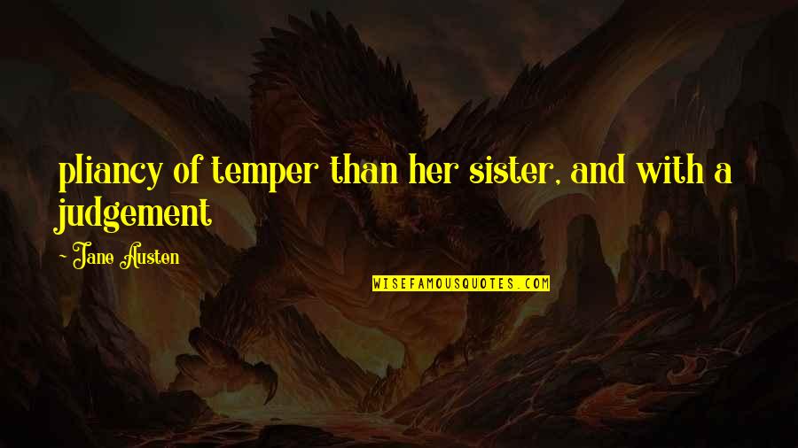 Lismer Cres Quotes By Jane Austen: pliancy of temper than her sister, and with