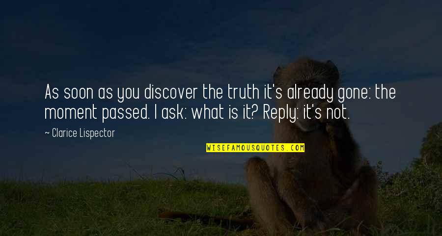 Lispector Clarice Quotes By Clarice Lispector: As soon as you discover the truth it's Lispector Clarice Quotes By Clarice Lispector: As soon as you discover the truth it's