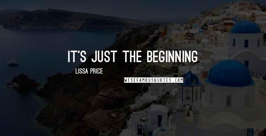 Lissa Price quotes: It's just the beginning
