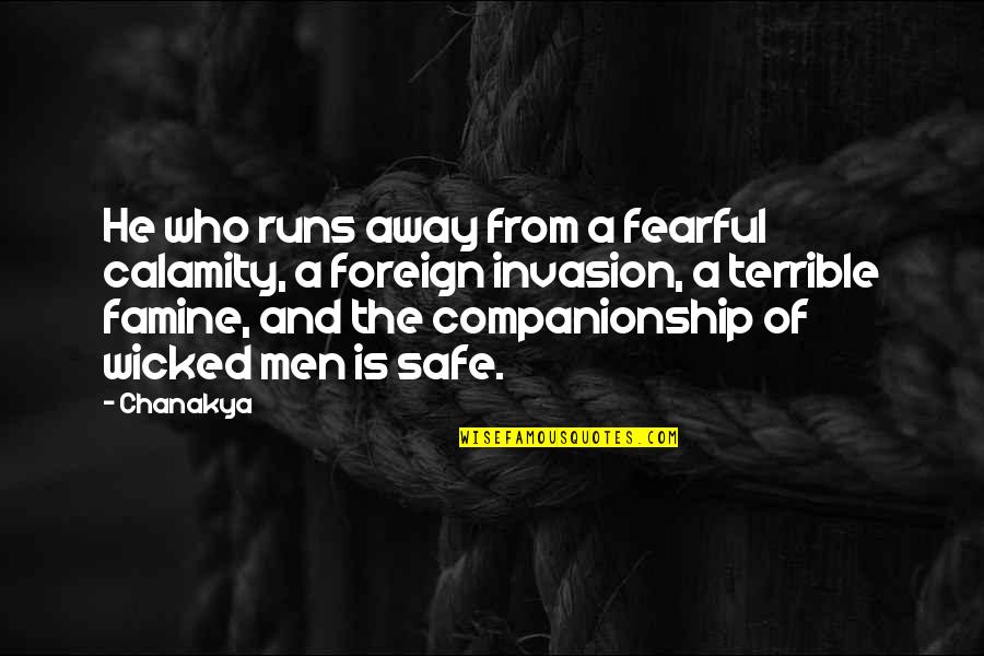 Lisser Un Quotes By Chanakya: He who runs away from a fearful calamity, Lisser Un Quotes By Chanakya: He who runs away from a fearful calamity,