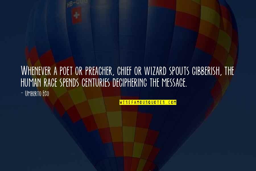 Lissette Calveiro Quotes By Umberto Eco: Whenever a poet or preacher, chief or wizard Lissette Calveiro Quotes By Umberto Eco: Whenever a poet or preacher, chief or wizard