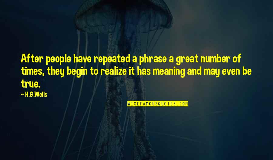 Lissu Vierikko Quotes By H.G.Wells: After people have repeated a phrase a great Lissu Vierikko Quotes By H.G.Wells: After people have repeated a phrase a great
