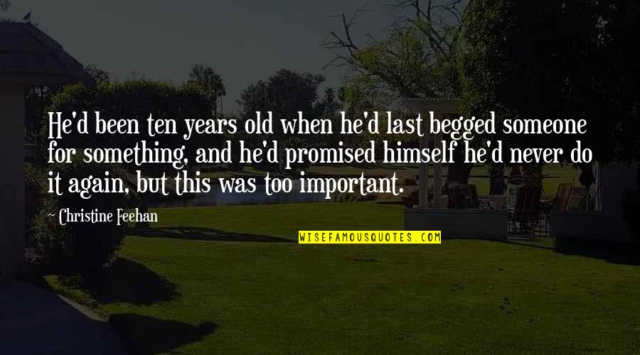 Lissue Quotes By Christine Feehan: He'd been ten years old when he'd last Lissue Quotes By Christine Feehan: He'd been ten years old when he'd last