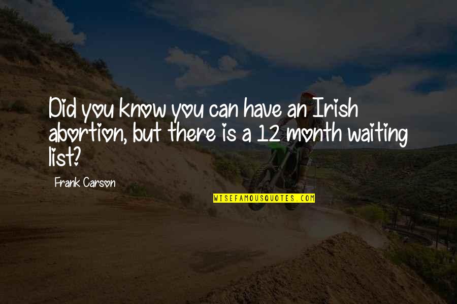 List Funny Quotes By Frank Carson: Did you know you can have an Irish