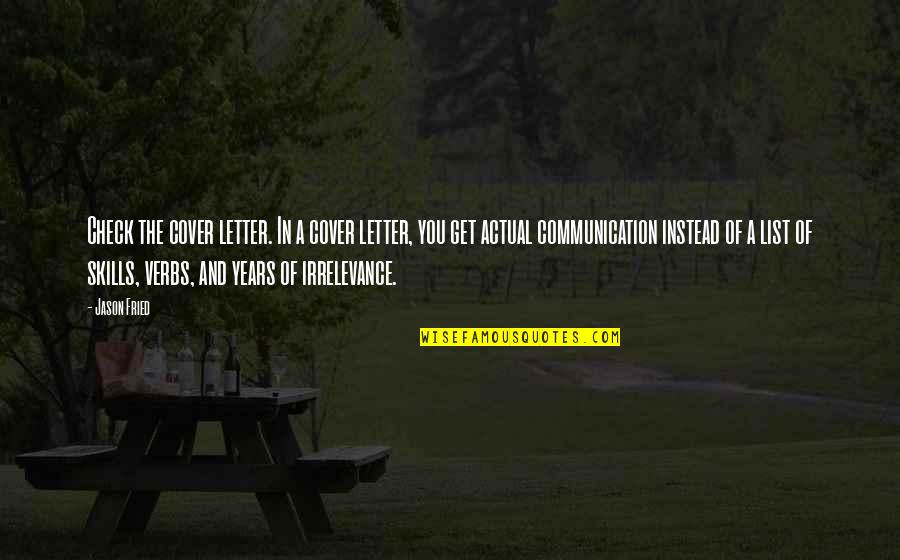 List In Quotes By Jason Fried: Check the cover letter. In a cover letter, List In Quotes By Jason Fried: Check the cover letter. In a cover letter,
