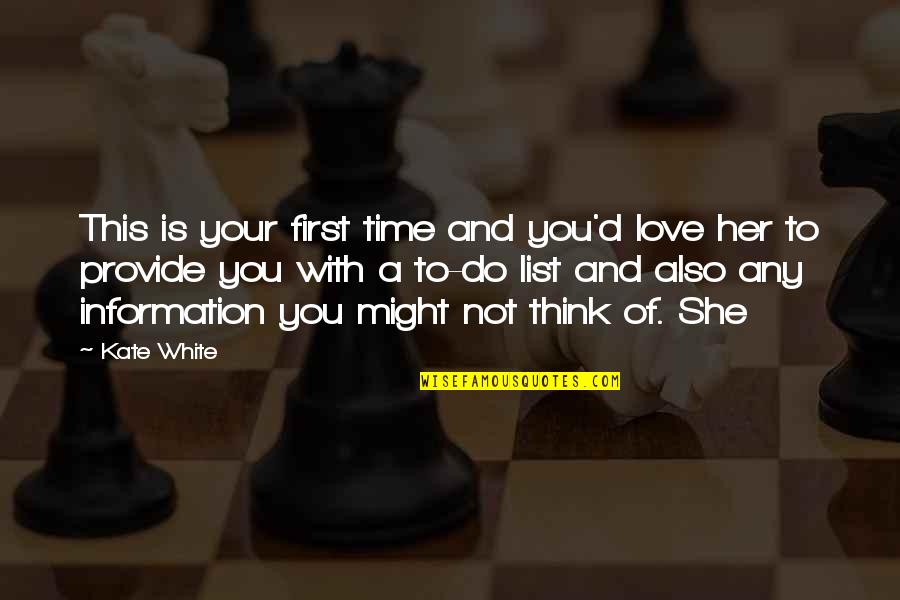 List Love Quotes By Kate White: This is your first time and you'd love List Love Quotes By Kate White: This is your first time and you'd love