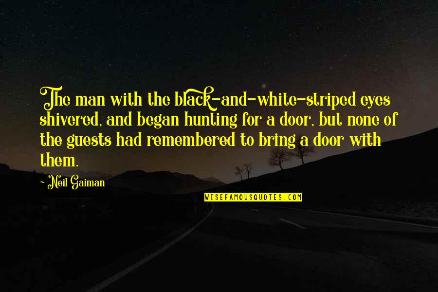 List Of Best Tumblr Quotes By Neil Gaiman: The man with the black-and-white-striped eyes shivered, and