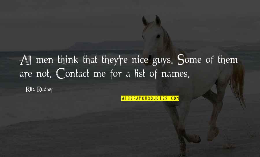 List Of Funny Quotes By Rita Rudner: All men think that they're nice guys. Some