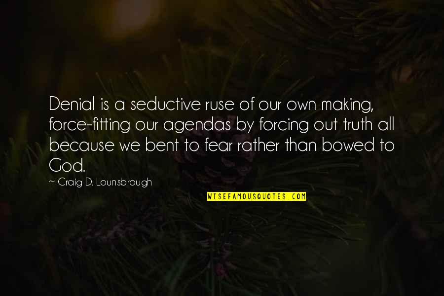List Of Romantic Love Quotes By Craig D. Lounsbrough: Denial is a seductive ruse of our own List Of Romantic Love Quotes By Craig D. Lounsbrough: Denial is a seductive ruse of our own