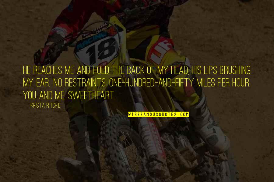 List Of Romantic Love Quotes By Krista Ritchie: He reaches me and hold the back of List Of Romantic Love Quotes By Krista Ritchie: He reaches me and hold the back of