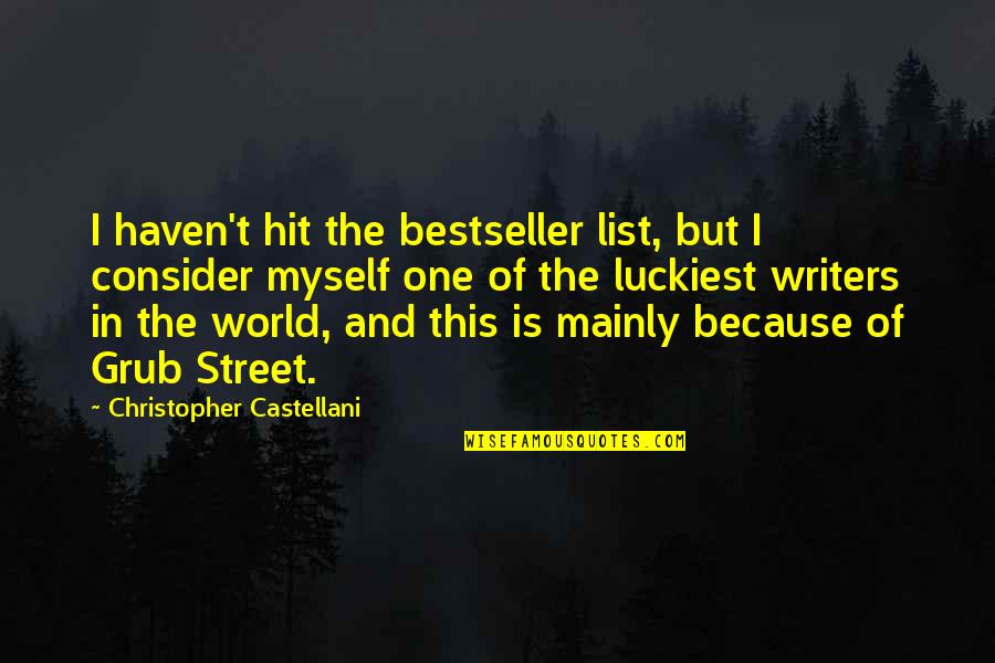 List Of The Quotes By Christopher Castellani: I haven't hit the bestseller list, but I