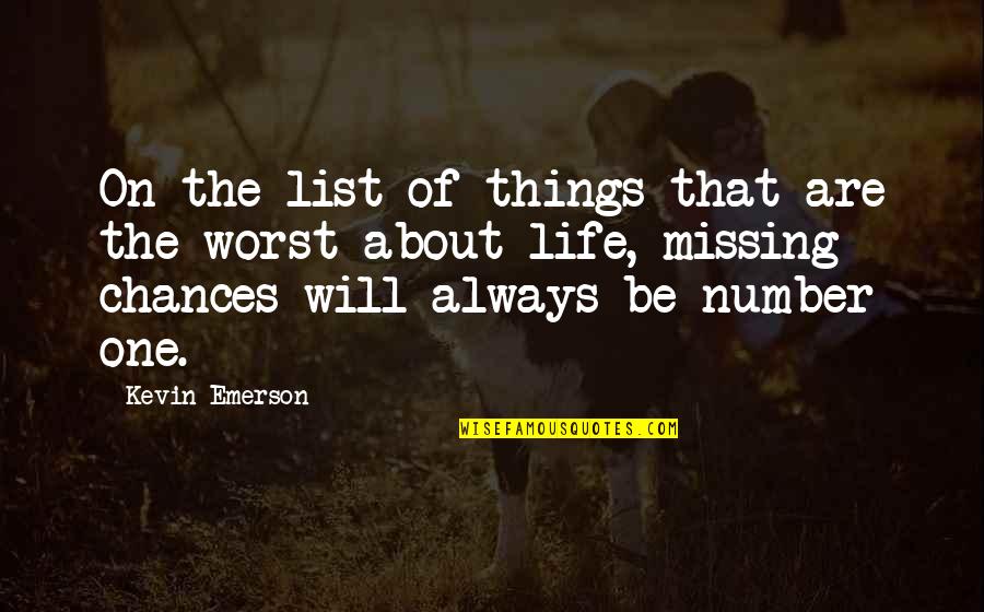 List Of The Quotes By Kevin Emerson: On the list of things that are the