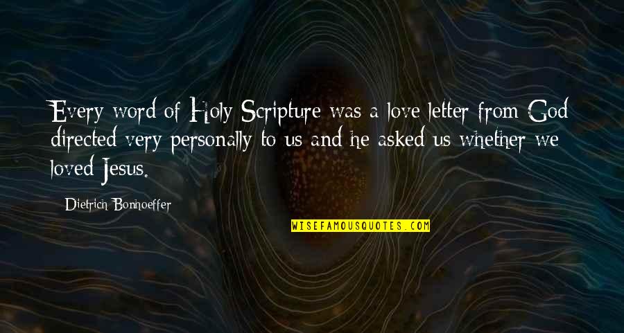 List Of Words To Introduce Quotes By Dietrich Bonhoeffer: Every word of Holy Scripture was a love