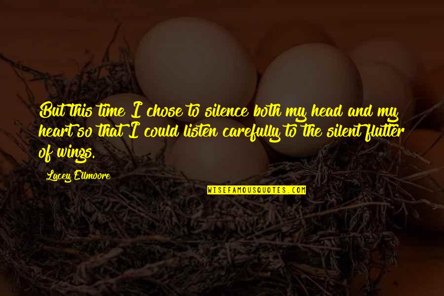 Listen In Silence Quotes By Lacey Ellmoore: But this time I chose to silence both
