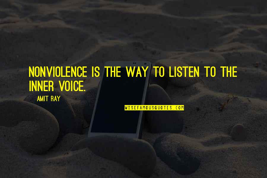 Listen Inner Voice Quotes By Amit Ray: Nonviolence is the way to listen to the