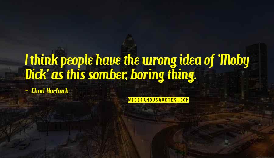 Listen Inner Voice Quotes By Chad Harbach: I think people have the wrong idea of