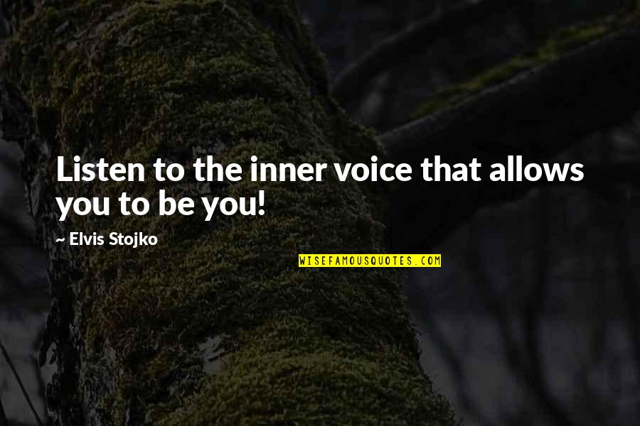 Listen Inner Voice Quotes By Elvis Stojko: Listen to the inner voice that allows you
