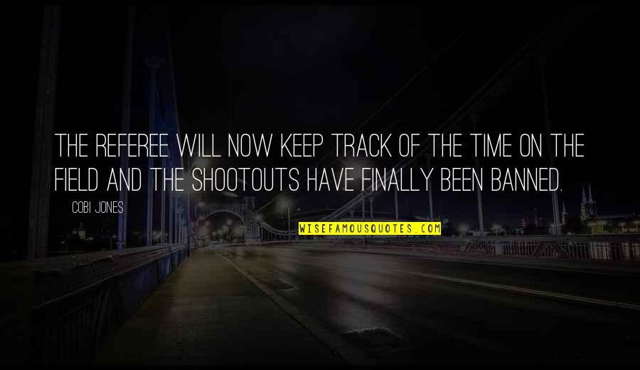 Listen Patiently Quotes By Cobi Jones: The referee will now keep track of the Listen Patiently Quotes By Cobi Jones: The referee will now keep track of the