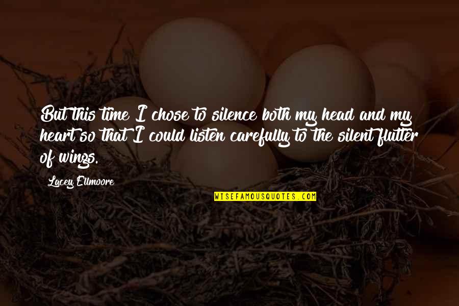 Listen Silent Quotes By Lacey Ellmoore: But this time I chose to silence both Listen Silent Quotes By Lacey Ellmoore: But this time I chose to silence both