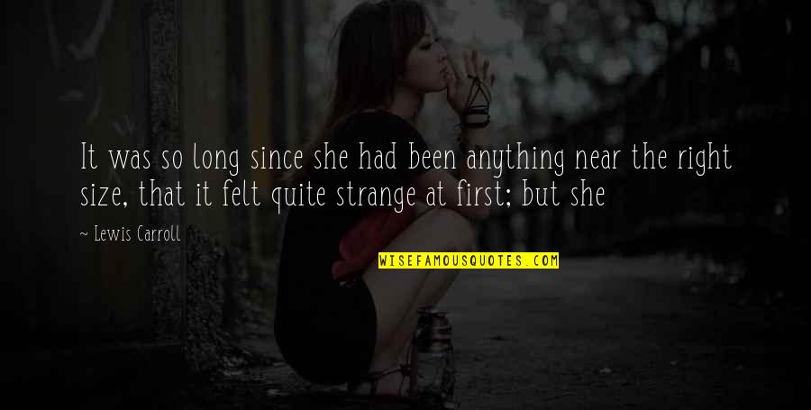 Listen To Head Or Heart Quotes By Lewis Carroll: It was so long since she had been Listen To Head Or Heart Quotes By Lewis Carroll: It was so long since she had been