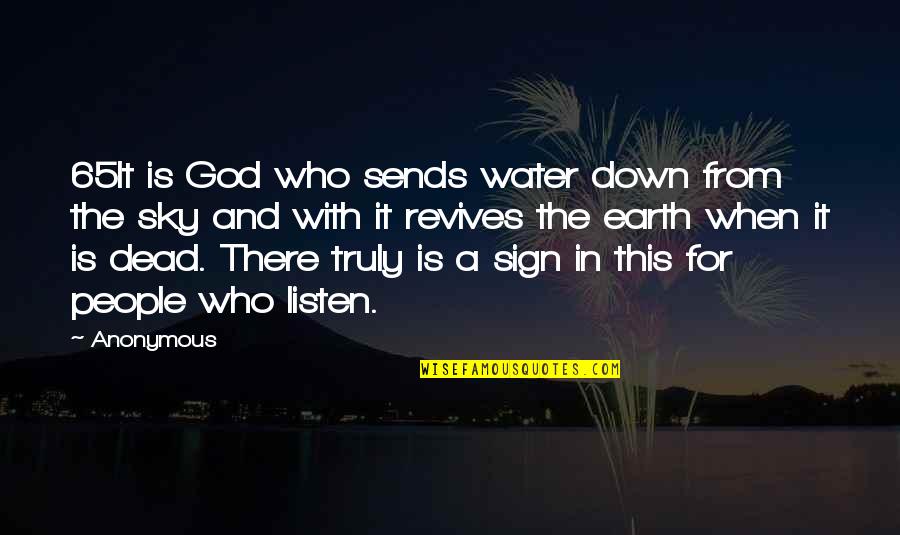 Listen When God Quotes By Anonymous: 65It is God who sends water down from